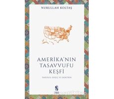 Amerikanın Tasavvufu Keşfi - Nurullah Koltaş - İnsan Yayınları