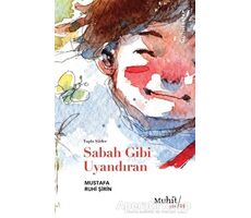 Sabah Gibi Uyandıran - Mustafa Ruhi Şirin - Muhit Kitap