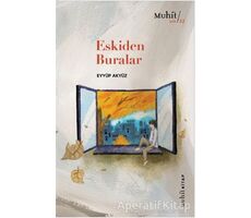 Eskiden Buralar - Eyyüp Akyüz - Muhit Kitap