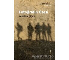 Fotoğrafın Ötesi - Dursun Çiçek - Muhit Kitap