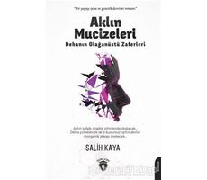 Aklın Mucizeleri - Salih Kaya - Dorlion Yayınları