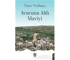 Avucuna Aldı Maviyi - Ömer Yerlikaya - Dorlion Yayınları