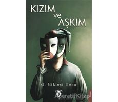 Kızım ve Aşkım - G. Mikloşi İlona - Dorlion Yayınları