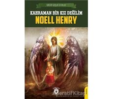 Kahraman Bir Kız Değilim - Noell Henry - Dorlion Yayınları