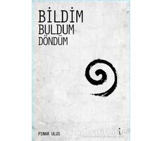 Bildim Buldum Döndüm - Pınar Ulus - İkinci Adam Yayınları