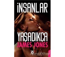 İnsanlar Yaşadıkça - James Jones - Dorlion Yayınları