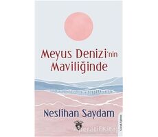 Meyus Denizi’nin Maviliğinde - Neslihan Saydam - Dorlion Yayınları