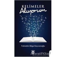 Kelimeler Alıyorum - Fahrettin Bilge Keyvanoğlu - Dorlion Yayınları