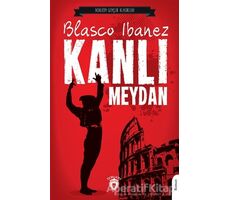 Kanlı Meydan - Blasco Ibanez - Dorlion Yayınları