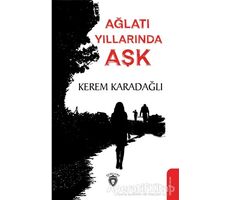 Ağlatı Yıllarında Aşk - Kerem Karadağlı - Dorlion Yayınları