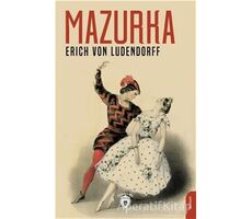 Mazurka - Erich von Ludendorff - Dorlion Yayınları