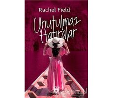 Unutulmaz Hatıralar - Rachel Field - Dorlion Yayınları