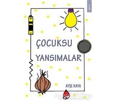 Çocuksu Yansımalar - Ayşe Kaya - İkinci Adam Yayınları