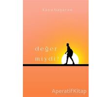 Değer Miydi? - Kaya Başaran - İkinci Adam Yayınları