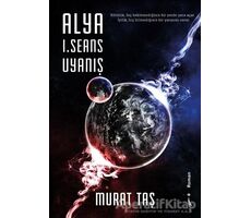 Alya 1. Seans Uyanış - Murat Taş - İkinci Adam Yayınları