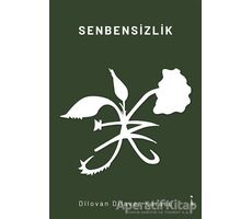 Senbensizlik - Dilovan Dilaver Karasu - İkinci Adam Yayınları