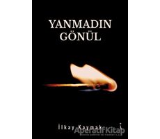 Yanmadın Gönül - İlkay Kaymak - İkinci Adam Yayınları