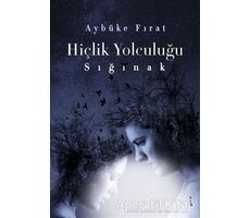 Hiçlik Yolculuğu - Sığınak - Aybüke Fırat - İkinci Adam Yayınları