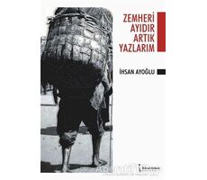 Zemheri Ayıdır Artık Yazlarım - İhsan Ayoğlu - İkinci Adam Yayınları