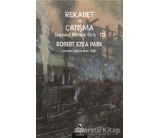 Rekabet ve Çatışma - Robert Ezra Park - Pinhan Yayıncılık