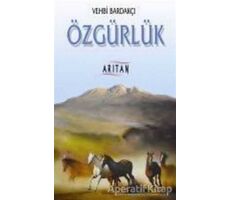 Özgürlük - Vehbi Bardakçı - Arıtan Yayınevi