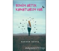 Benim Artık Kanatlarım Var - Handan Derya - Epsilon Yayınevi