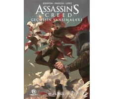 Assassin’s Creed: Geçmişin Yansımaları - Ian Edginton - Epsilon Yayınevi