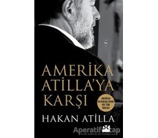 Amerika Atilla’ya Karşı - Hakan Atilla - Doğan Kitap