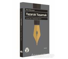 Yazarak Yaşamak - Alim Kahraman - Büyüyen Ay Yayınları