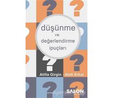 Düşünme ve Değerlendirme İpuçları - Atilla Girgin - Salon Yayınları