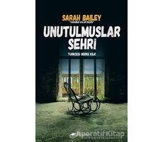 Unutulmuşlar Şehri - Sarah Bailey - The Kitap