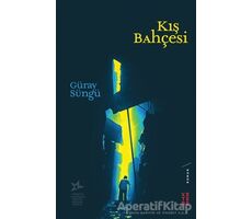 Kış Bahçesi - Güray Süngü - Ketebe Yayınları