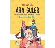 Ara Güler İle Fotoğrafın Sihirli Dünyasına Yolculuk - Meltem Ulu - Pötikare Yayıncılık