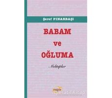 Babam ve Oğluma Mektuplar - Şeref Pınarbaşı - Payda Yayıncılık