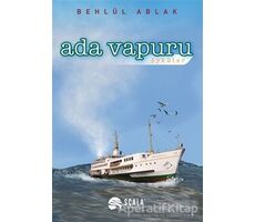 Ada Vapuru - Öyküler - Behlül Ablak - Scala Yayıncılık