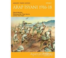 Arap İsyanı 1916 - 18 - David Murphy - İş Bankası Kültür Yayınları