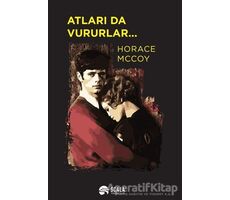 Atları da Vururlar... - Horace Mccoy - Scala Yayıncılık