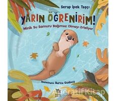 Yarın Öğrenirim! - Minik Su Samuru Bağımsız Olmayı Erteliyor