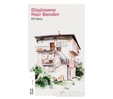 Düşünsene Hızır Bendim - Elif Genç - Ketebe Yayınları