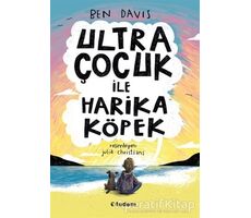 Ultra Çocuk ile Harika Köpek - Ben Davis - Tudem Yayınları