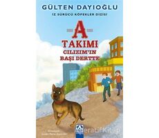 A Takımı - Cılızımın Başı Dertte - Gülten Dayıoğlu - Altın Kitaplar