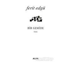 Bir Gemide - Ferit Edgü - Alfa Yayınları