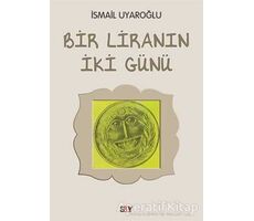 Bir Liranın İki Günü - İsmail Uyaroğlu - Say Yayınları