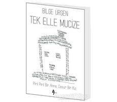 Tek Elle Mucize - Bilge Ürgen - A7 Kitap