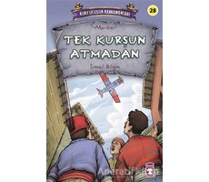 Tek Kurşun Atmadan - Kurtuluşun Kahramanları 3 - İsmail Bilgin - Timaş Çocuk