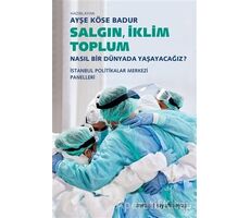 Salgın İklim Toplum - Ayşe Köse Badur - Metis Yayınları