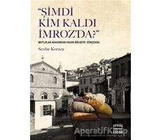Şimdi Kim Kaldı İmroz’da? - Serdar Korucu - İstos Yayıncılık