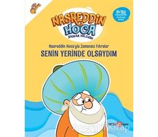 Nasreddin Hoca’yla Zamansız Fıkralar - Senin Yerinde Olsaydım - Fatma Hazan Türkkol - Beta Kids