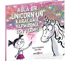 Asla Bir Unicorn’un Karalama Yapmasına İzin Verme! - Diane Alber - Beta Kids