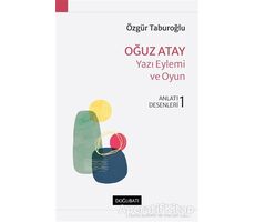 Oğuz Atay - Yazı Eylemi ve Oyun - Özgür Taburoğlu - Doğu Batı Yayınları